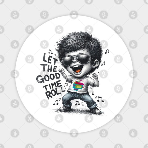 Let The Good Times Roll Magnet by aswIDN